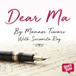 Dear Ma, Manasi Tiwari