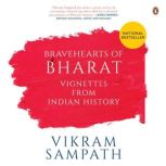 Bravehearts of Bharat, Vikram Sampath