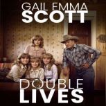 Double Lives, Gail Emma Scott