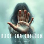 Race for freedom, MICHELLE MATTOS