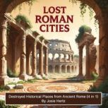 Lost Roman Cities, Josie Hertz