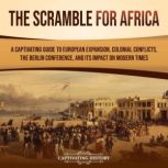 The Scramble for Africa A Captivatin..., Captivating History