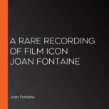 A Rare Recording of Film Icon Joan Fo..., Joan Fontaine