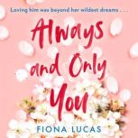 Always and Only You, Fiona Lucas