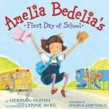 Amelia Bedelias First Day of School, Herman Parish