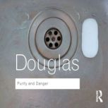 Purity and Danger, Mary Douglas