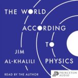 The World According to Physics, Jim AlKhalili