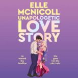 Unapologetic Love Story, Elle McNicoll