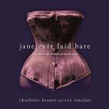 Jane Eyre Laid Bare The Classic Novel with an Erotic Twist, Eve Sinclair