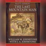 The Last Mountain Man, William W. Johnstone
