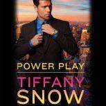 Power Play, Tiffany Snow