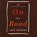 On the Road 50th Anniversary Edition..., Jack Kerouac