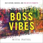 Boss Vibes, Nita Patel