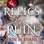 Relics of Ruin, Erin M Evans