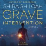 Grave Intervention A Novel, Shira Shiloah