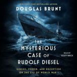 The Mysterious Case of Rudolf Diesel, Douglas Brunt