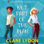 Not Part Of The Plan, Clare Lydon