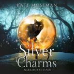 Silver Charms, Kate Moseman