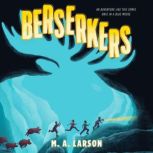 Berserkers, M.A. Larson
