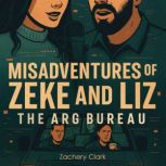Misadventures of Zeke and Liz, Zachery Clark
