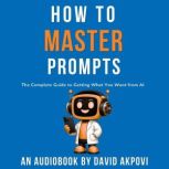 How To Master Prompts, David Akpovi