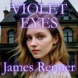 Violet Eyes, James Renner