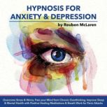 Hypnosis For Anxiety  Depression, Reuben McLaren