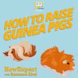 How To Raise Guinea Pigs, HowExpert