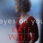 Eyes on You, Kate White