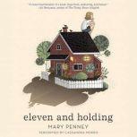 Eleven and Holding, Mary Penney