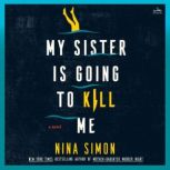 My Sister Is Going to Kill Me, Nina Simon