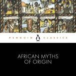African Myths of Origin, Stephen Belcher