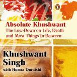 Absolute Khushwant, Khushwant Singh