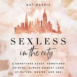 Sexless in the City, Kat Harris