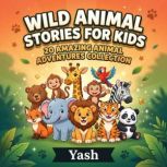 Wild Animal Stories for Kids 20 Amaz..., Yash