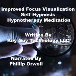 Improved Focus Visualization Self Hyp..., Key Guy Technology LLC