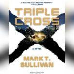 Triple Cross, Mark T. Sullivan