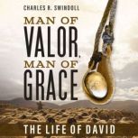 Man of Valor, Man of Grace, Charles R. Swindoll
