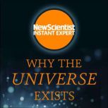 Why the Universe Exists, New Scientist