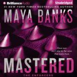 Mastered, Maya Banks