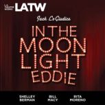 In the Moonlight Eddie, Jack LoGiudice