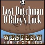 Lost Dutchman ORileys Luck, Alan LeMay