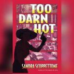 Too Darn Hot, Sandra Scoppettone
