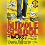 Middle School, The Worst Years of My Life, James Patterson