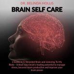 Brain Self Care, Dr. Belinda Hollis