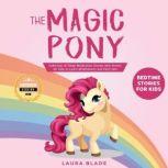 The Magic Pony Bedtime Stories for K..., Laura Blade