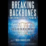 Breaking Backbones Information Is Po..., Deb Radcliff