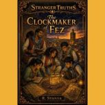 Stranger Truths 3 The Clockmaker of..., R. Stanek