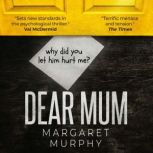 Dear Mum, Margaret Murphy
