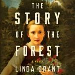 The Story of the Forest, Linda Grant